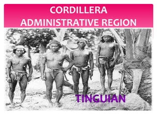CORDILLERA
ADMINISTRATIVE REGION
 