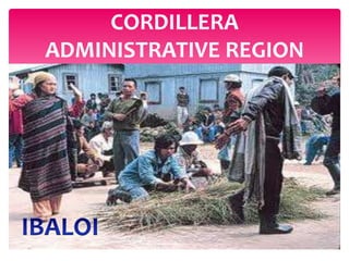 CORDILLERA
ADMINISTRATIVE REGION
 