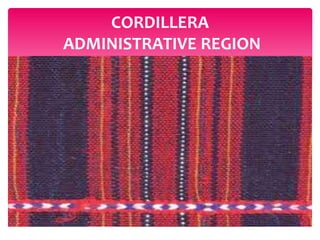 CORDILLERA
ADMINISTRATIVE REGION
 