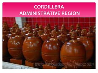 CORDILLERA
ADMINISTRATIVE REGION
 