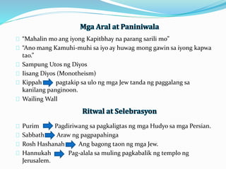 Kippah -> pagtakip sa ulo ng mga Jew tanda ng paggalang sa 
kanilang panginoon. 
 