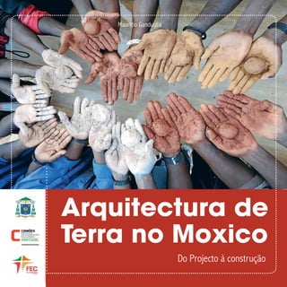 Arquitectura de
Maurício Ganduglia
Do Projecto à construção
Terra no Moxico
 