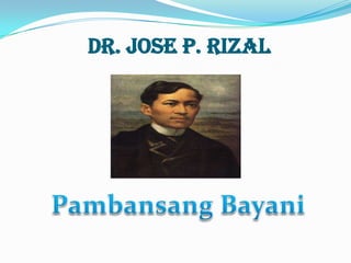 DR. JOSE P. RIZAL
 