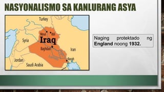 Mga Salik, Pangyayari at Kahalagahan ng Nasyonalismo sa Pagbuo ng mga Bansa sa Timog at Kanlurang Asya.pptx