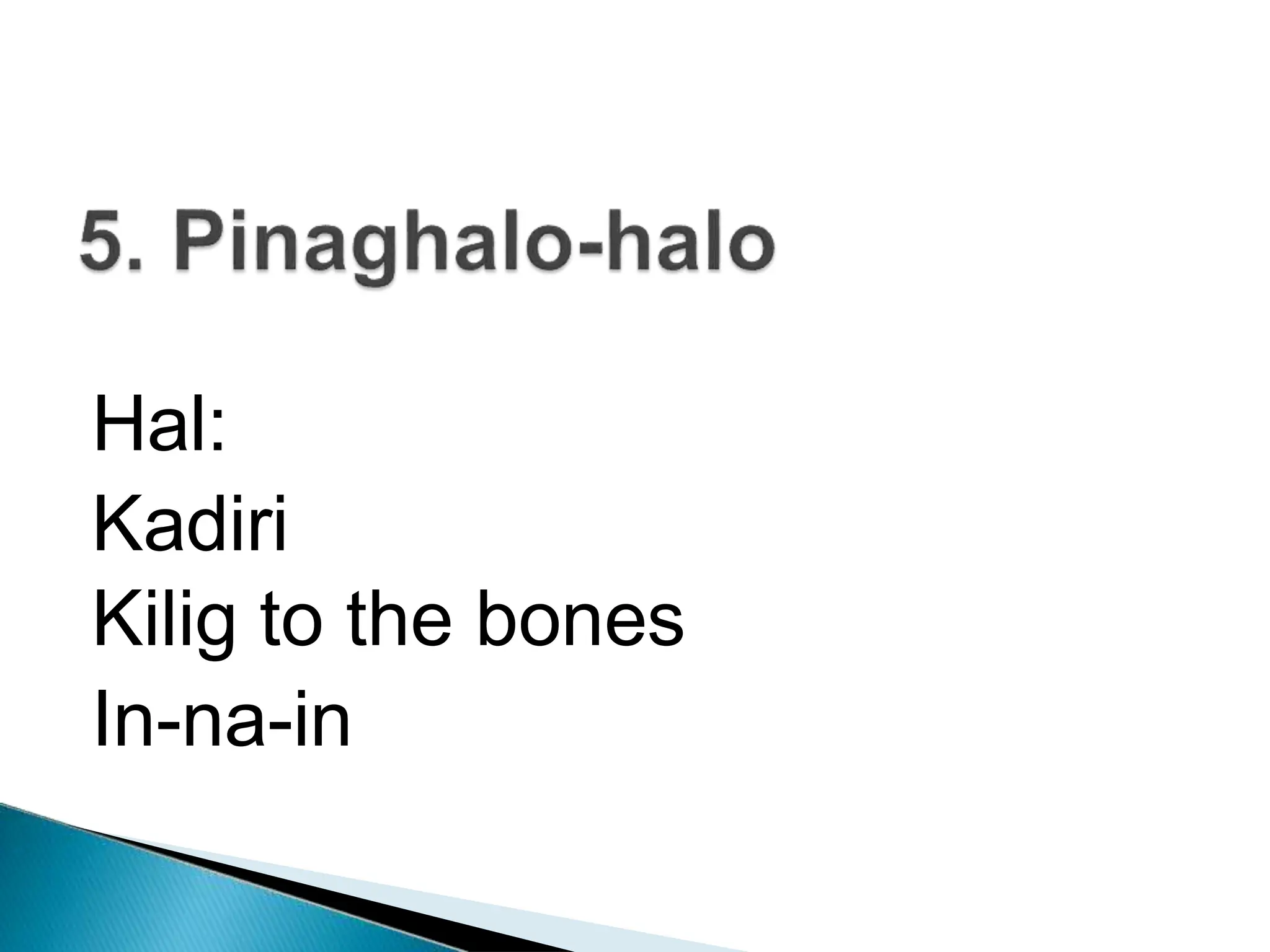 Hal:
Kadiri
Kilig to the bones
In-na-in