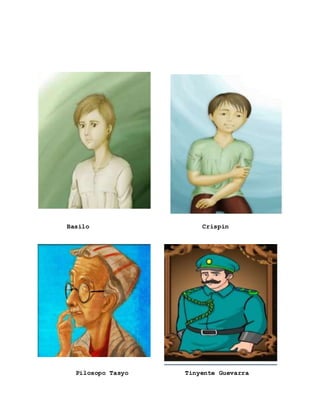 Basilo Crispin
Pilosopo Tasyo Tinyente Guevarra
 