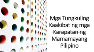 Mga Tungkuling
Kaakibat ng mga
Karapatan ng
Mamamayang
Pilipino
 