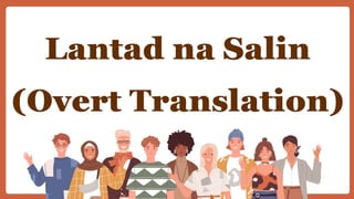 Lantad na Salin
(Overt Translation)
 