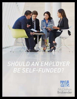 SHOULD AN EMPLOYER
BE SELF-FUNDED?
 