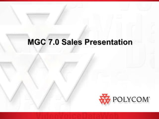   MGC 7.0 Sales Presentation   