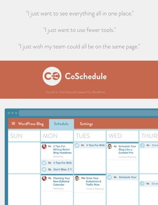 © 2013 CoSchedule | page 3
COSCHEDULE.COM|PLANNINGYOUREDITORIALCALENDAR
 