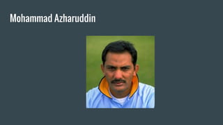 Mohammad Azharuddin
 