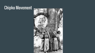 Chipko Movement
 