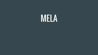 MELA
 