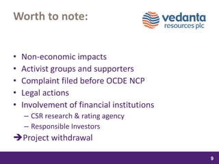 samedi 13 février 2016
9
9
99
Worth to note:
• Non-economic impacts
• Activist groups and supporters
• Complaint filed before OCDE NCP
• Legal actions
• Involvement of financial institutions
– CSR research & rating agency
– Responsible Investors
Project withdrawal
 