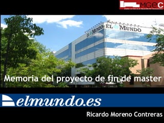 Memoria del proyecto de fin de master Ricardo Moreno Contreras 