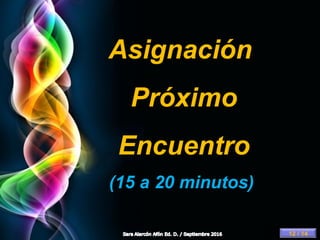 Page 13
Asignación
Próximo
Encuentro
(15 a 20 minutos)
12 / 14
 