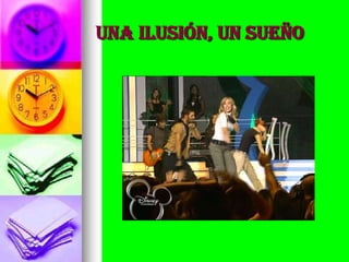 UNA ILUSIÓN, UN SUEÑO
 