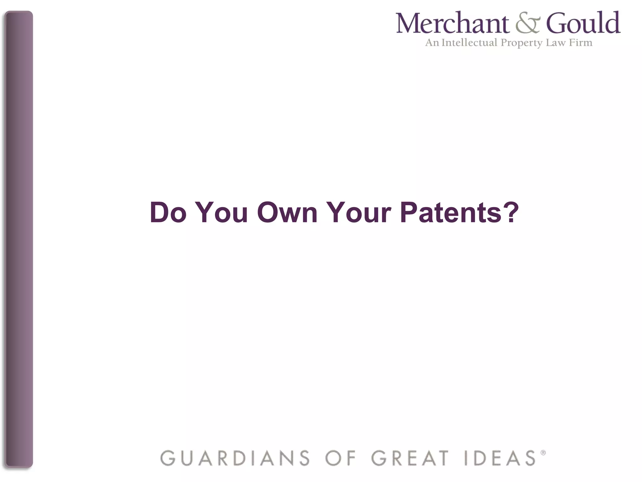 Do You Own Your Patents?
 
