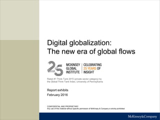McKinsey & Company | 0SOURCE: Source
Digital globalization:
The new era of
global flows
 