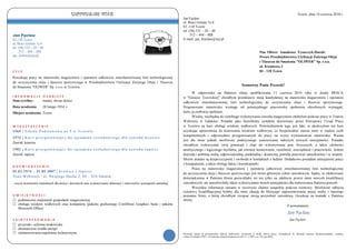 CURRIICULUM VIITAE
                                                CURR CULUM V TAE                                                                                                                                                                 Tczew, dnia 14 czerwca 2010 r.
                                                                                                                           Jan Fęcław
                                                                                                                           ul. Braci Grimm 7c/4
                                                                                                                           83 -110 Tczew
                                                                                                                           tel. (58) 531 – 20 – 40
Jan Fęcław                                                                                                                       512 – 444 – 888
83-110 Tczew                                                                                                               E-mail: jan_fenclaw@wp.pl
ul. Braci Grimm 7c/4
tel. (58) 532 – 20 – 40
      512 – 444 – 888                                                                                                                                                                          Pan Oliwer Amadeusz Tysarczyk-Darski
jan_feclaw@wp.pl                                                                                                                                                                               Prezes Przedsiębiorstwa Utylizacji Zużytego Oleju
                                                                                                                                                                                               i Tłuszczu do Smażenia "OLIWER" Sp. z o.o.
                                                                                                                                                                                               ul. Kwiatowa 3
CELE                                                                                                                                                                                           83 - 110 Tczew
Poszukuję pracy na stanowisko magazyniera i operatora całkowicie zmechanizowanej linii technologicznej
do oczyszczenia oleju i tłuszczu spożywczego w Przedsiębiorstwie Utylizacji Zużytego Oleju i Tłuszczu
do Smażenia "OLIWER" Sp. z o.o. w Tczewie.
                                                                                                                                                                               Szanowny Panie Prezesie!
                                                                                                                                 W odpowiedzi na Państwa ofertę opublikowaną 11 czerwca 2010 roku w dziale PRACA
INFORMACJE OSOBISTE                                                                                                        w "Gazecie Tczewskiej" chciałbym przedstawić moją kandydaturę na stanowisko magazyniera i operatora
Stan cywilny: żonaty, dwoje dzieci                                                                                         całkowicie zmechanizowanej linii technologicznej do oczyszczenia oleju i tłuszczu spożywczego.
Data urodzenia:         28 lutego 1954 r.                                                                                  Proponowane stanowisko wymaga od potencjalnego pracownika spełnienia określonych wymagań,
Miejsce urodzenia: Tczew                                                                                                   które ja osobiście spełniam.
                                                                                                                                 Wiedzę, niezbędną do rzetelnego wykonywania zawodu magazyniera zdobyłem podczas pracy w Teatrze
                                                                                                                           Wybrzeże w Gdańsku. Ponadto jako bezrobotny zostałem skierowany przez Powiatowy Urząd Pracy
WYKSZTAŁCENIE                                                                                                              w Tczewie na kurs obsługi wózków widłowych. Potwierdzeniem tego jest fakt, iż ukończyłem ten kurs
1969 | S z k o ł a P o d s t a w o w a n r 5 w T c z e w i e                                                               uzyskując uprawnienia do kierowania wózkiem widłowym, co bezpośrednio stawia mnie w rzędzie osób
                                                                                                                           kompetentnych i odpowiednio przygotowanych do pracy na wyżej wymienionym stanowisku. Ważna
1974 | K u r s p r z y g o t o w u j ą c y d o e g z a m i n u c z e l a d n i c z e g o d l a z a w o d u k r a w i e c
                                                                                                                           jest dla mnie jednak możliwość praktycznego zastosowania nabytych nowych umiejętności. Ponadto
Zawód: krawiec
                                                                                                                           chciałbym wykorzystać swój potencjał i chęć do wykonywania prac fizycznych, a także zdolności
1982 | K u r s p r z y g o t o w u j ą c y d o e g z a m i n u c z e l a d n i c z e g o d l a z a w o d u t a p i c e r   analitycznego i logicznego myślenia, jak również kreatywność, rzetelność, oszczędność i pracowitość. Jestem
Zawód: tapicer                                                                                                             dojrzałą i ambitną osobą, odpowiedzialną, punktualną i skuteczną, potrafię pracować samodzielnie i w zespole.
                                                                                                                           Moimi atutami są dyspozycyjność i swoboda w kontaktach z ludźmi. Dodatkowo posiadam umiejętność pracy
                                                                                                                           z komputerem, a także obsługi faksu i kserokopiarki.
DOŚWIADCZENIE
                                                                                                                                 Praca na stanowisku magazyniera i operatora całkowicie zmechanizowanej linii technologicznej
01.03.1974 – 31.05.2007 | k r a w i e c i t a p i c e r
                                                                                                                           do oczyszczenia oleju i tłuszczu spożywczego jest moim głównym celem zawodowym. Sądzę, że zdobywanie
Teatr W ybrzeże | ul. Świętego Ducha 2, 8 0 – 834 Gdańsk                                                                   doświadczenia w Państwa firmie pozwoliłaby mi nie tylko na zdobycie przeze mnie nowych kwalifikacji
- szycie kostiumów teatralnych dla dzieci i dorosłych oraz wykonywanie dekoracji i rekwizytów scenografii teatralnej       zawodowych, ale umożliwiłaby także wykorzystanie moich umiejętności dla realizowania Państwa potrzeb.
                                                                                                                                 Wszystkie informacje zawarte w życiorysie chętnie uzupełnię podczas rozmowy. Możliwość odbycia
                                                                                                                           rozmowy kwalifikacyjnej byłaby dla mnie okazją do bliższego zaprezentowania mojej osoby i lepszego
UMIEJĘTNOŚCI                                                                                                               poznania firmy, z którą chciałbym związać swoją przyszłość zawodową. Oczekuje na kontakt z Państwa
 podstawowa znajomość gospodarki magazynowej                                                                              strony.
 obsługa wózków widłowych oraz komputera (pakietu graficznego CorelDraw Graphics Suite i pakietu                                                                                                                       Z poważaniem
  Microsoft Office)
                                                                                                                                                                                                                        Jan Fęcław
ZAINTERESOWANIA                                                                                                                                                                                                           Jan Fęcław
 przyroda i ochrona środowiska
 alternatywne źródła energii
 zainteresowania aspektami technicznymi                                                                                   Wyrażam zgodę na przetwarzanie danych osobowych, zawartych w mojej ofercie pracy, niezbędnych do realizacji procesu rekrutacji/zgodnie z ustawą,
                                                                                                                           z dnia 28 sierpnia 1997 r. O Ochronie Danych Osobowych (Dz. U. z 1997 r. nr 133, poz.883).
 