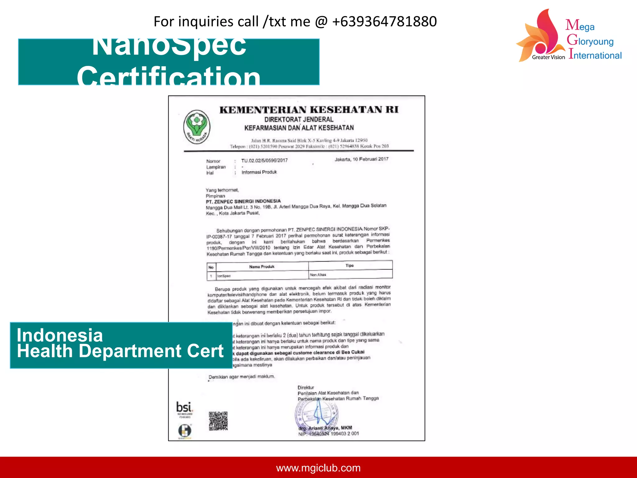 NanoSpec
Certification
www.mgiclub.com
Indonesia
Health Department Cert
For inquiries call /txt me @ +639364781880
 