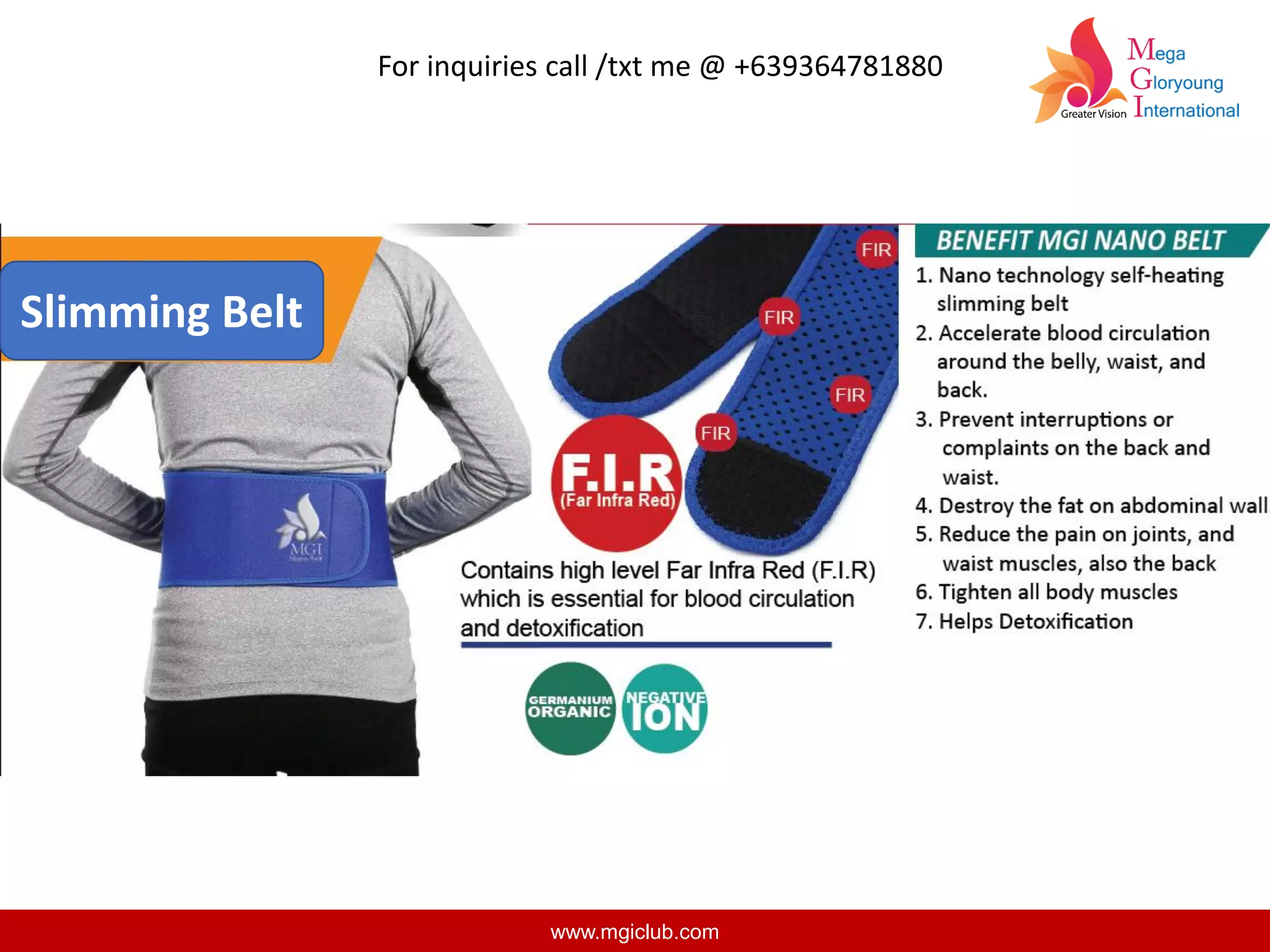 www.mgiclub.com
Slimming Belt
For inquiries call /txt me @ +639364781880
 