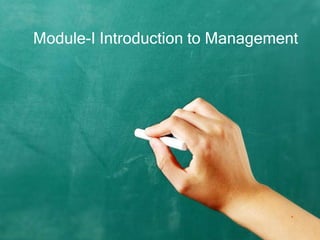 Module-I Introduction to Management
 