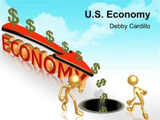 U.S. Economy Debby Cardillo 