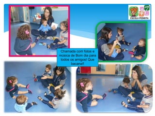 Chamada com fotos e
música de Bom dia para
todos os amigos! Que
bacana!!
 