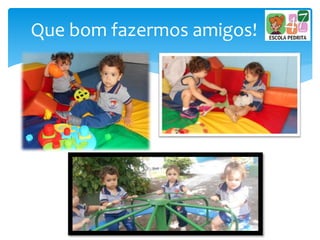 Que bom fazermos amigos!
 