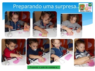 Preparando uma surpresa....
...Fazendo o pote de cookies e...
 