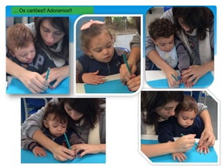 ... Os cartões!! Adoramos!!
 