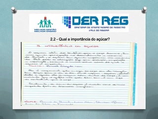 2.2 - Qual a importância do açúcar?
 