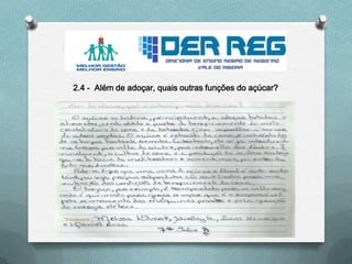 2.4 - Além de adoçar, quais outras funções do açúcar?
 