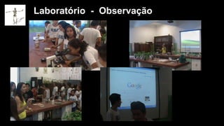 Laboratório - Observação
 