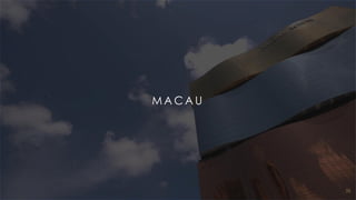 M A C A U
35
 