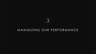 M A X I M I Z I N G O U R P E R F O R M A N C E
50
3
 