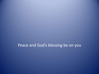 Peace and God’s blessing be on you
 