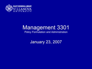 Management 3301 Policy Formulation and Administration January 23, 2007 