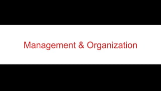 Management & Organization
 