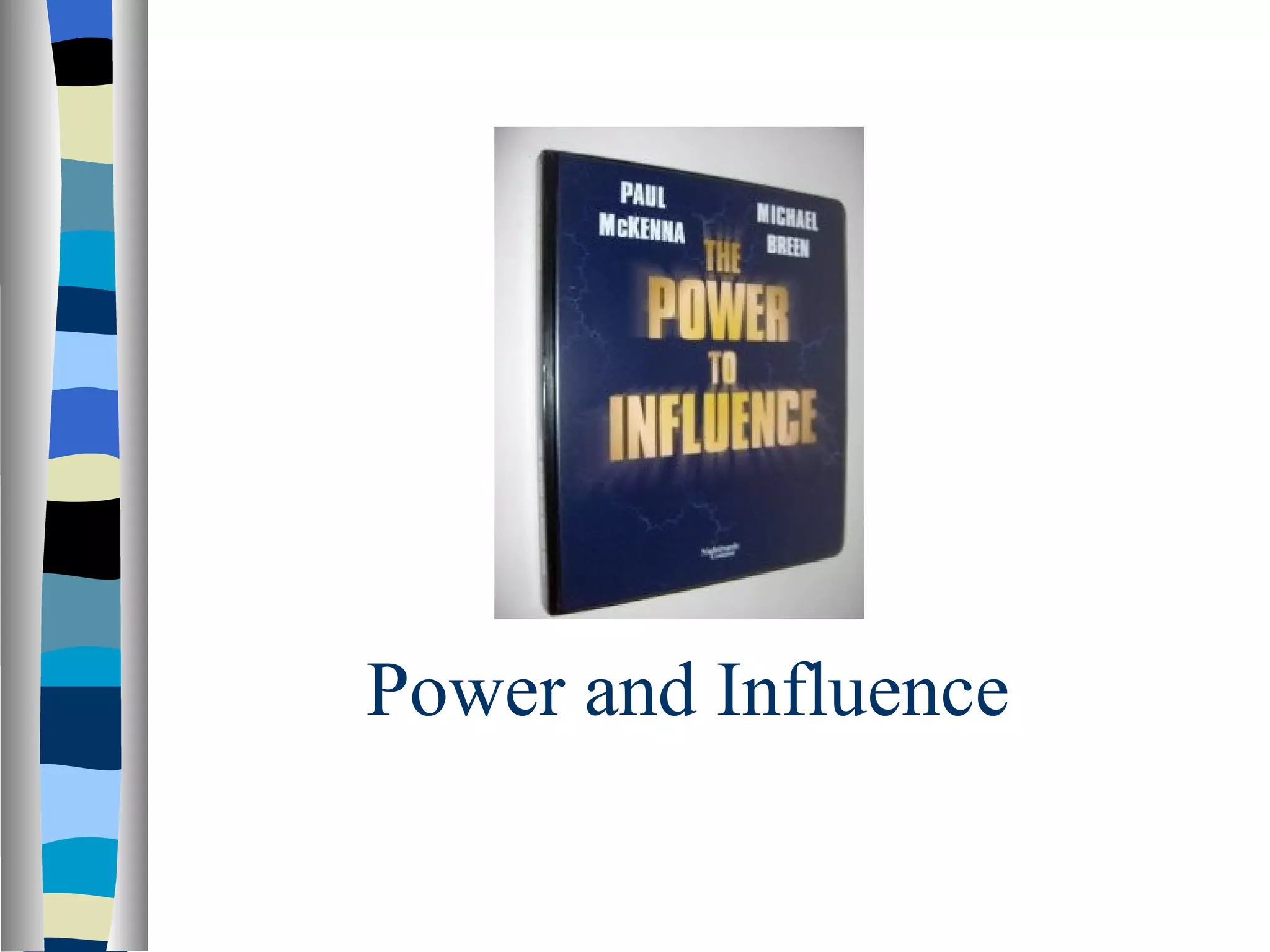 Power and Influence
 