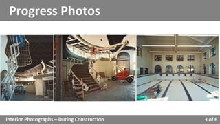 Interior Photographs – During Construction
Progress Photos
3 of 6
 
