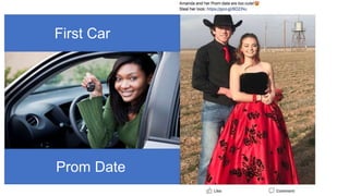 First Car
Prom Date
 