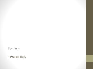 TRANSFER PRICES
Section 4
 
