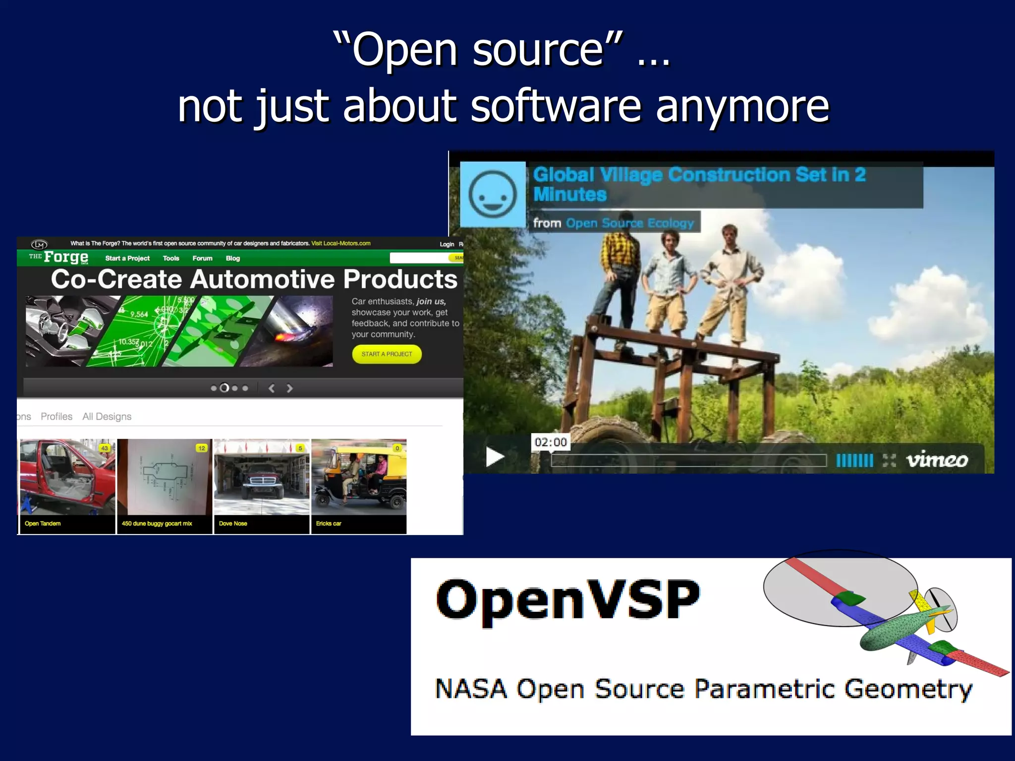 “Open source” …
not just about software anymore
 