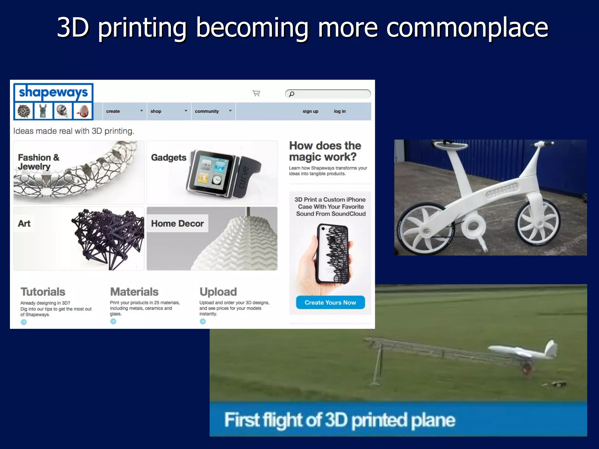 3D printing becoming more commonplace
 