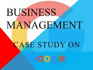 BUSINESS
MANAGEMENT
CASE STUDY ON
 
