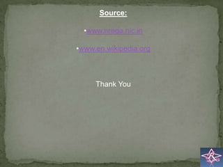 Source:

  •www.nrega.nic.in

•www.en.wikipedia.org



     Thank You
 