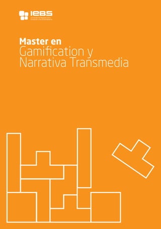 1
Master en
Gamification y
Narrativa Transmedia
La Escuela de Negocios de la
Innovación y los emprendedores
 